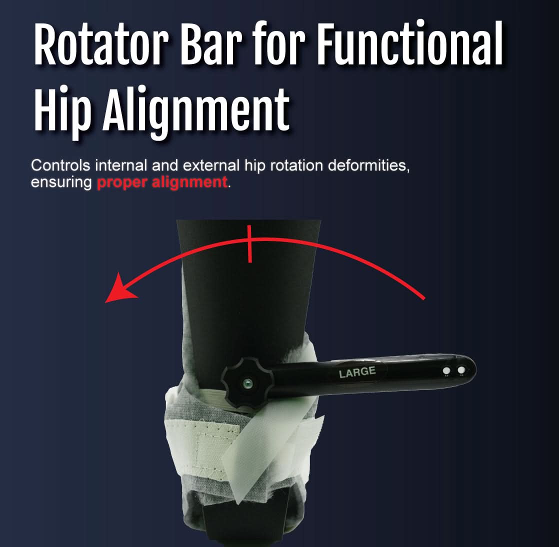 Black rotator bar with size marking "LARGE" attached to white RCAI Multi Podus® Orthosis boot, highlighting hip alignment.